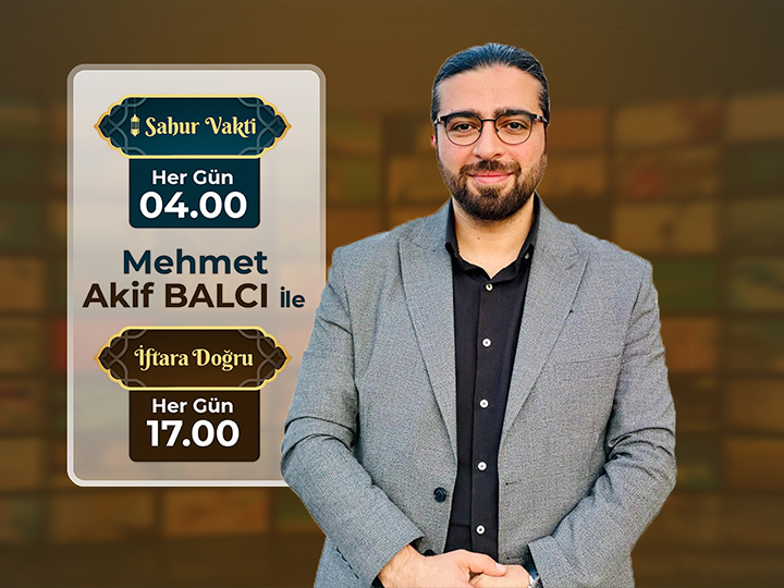 Mehmet Akif Balcı ile İftara Doğru