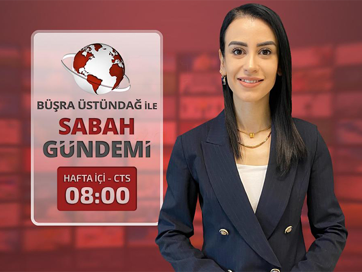Büşra Üstündağ ile Sabah Gündemi